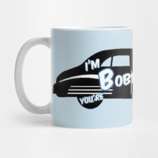 "I'm Bobby Bemer and your'e not! Mug